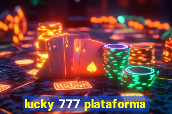 lucky 777 plataforma